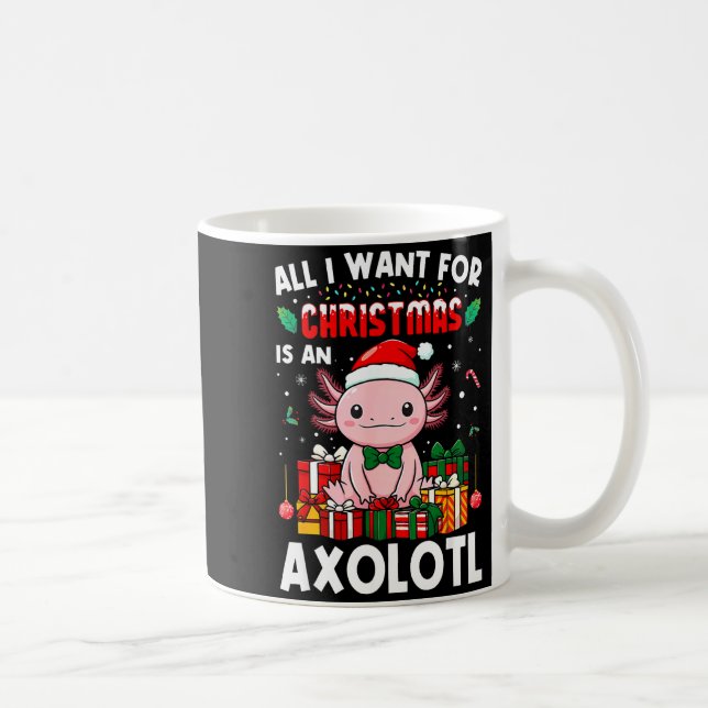 All I Want For Christmas Is An Axolotl Holiday Pet Kaffeetasse (Rechts)