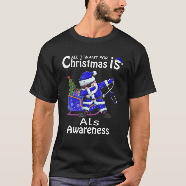 All I Want For Christmas Is Cure For Als Awareness T-Shirt (Vorderseite)