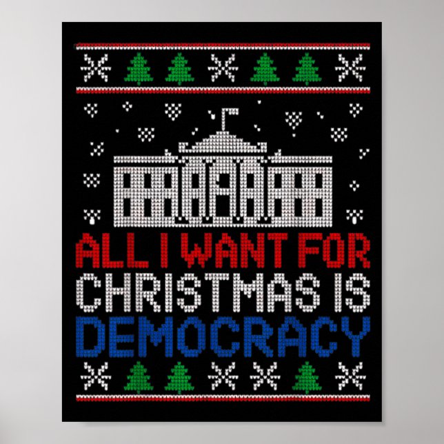 All I Want For Christmas Is Democracy Patriotic Ho Poster (Vorne)