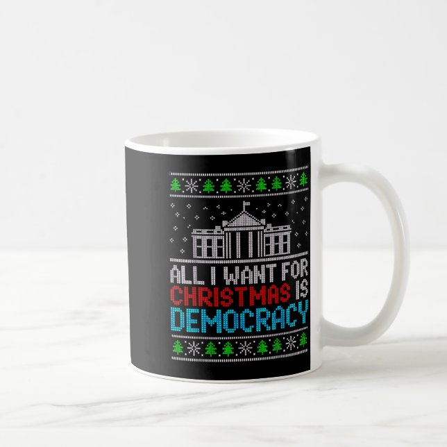 All I Want For Christmas Is Democracy Patriotic Us Kaffeetasse (Rechts)