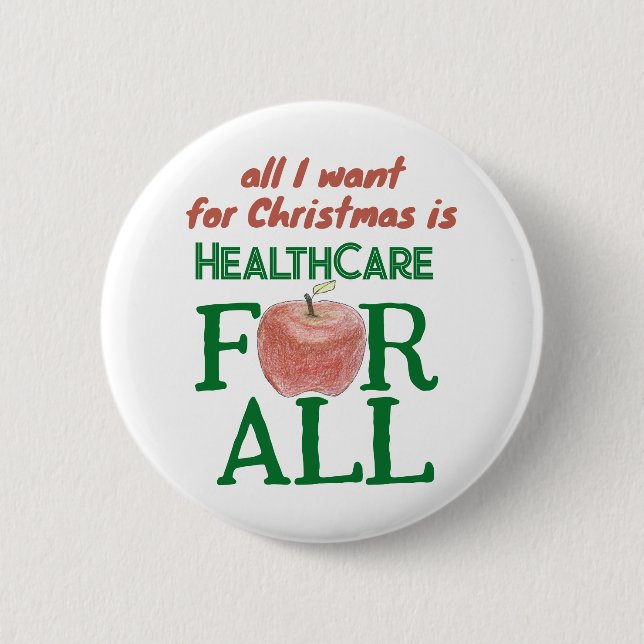 All I Want For Christmas Is Health Care for All  Button (Vorderseite)