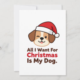 All I Want for Christmas Is My Dog Art Feiertagskarte