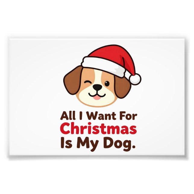 All I Want for Christmas Is My Dog Art Fotodruck (Vorne)