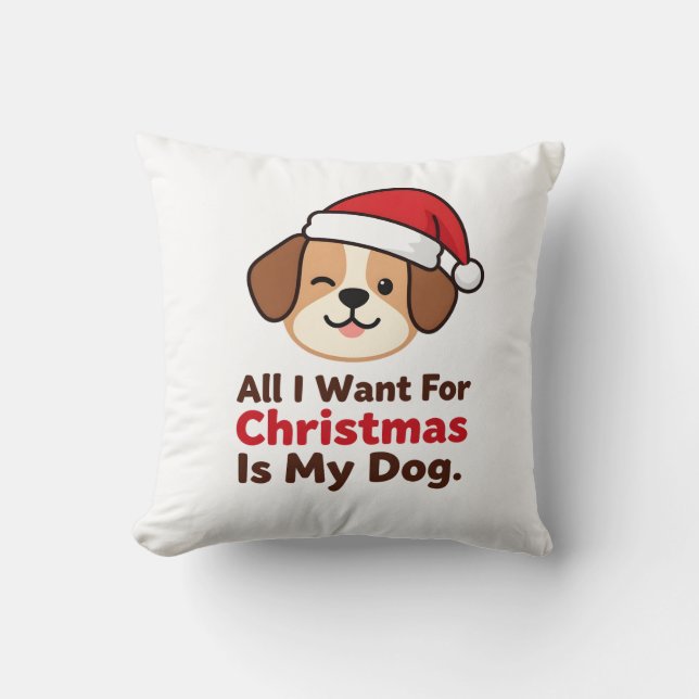 All I Want for Christmas Is My Dog Art Kissen (Vorderseite)