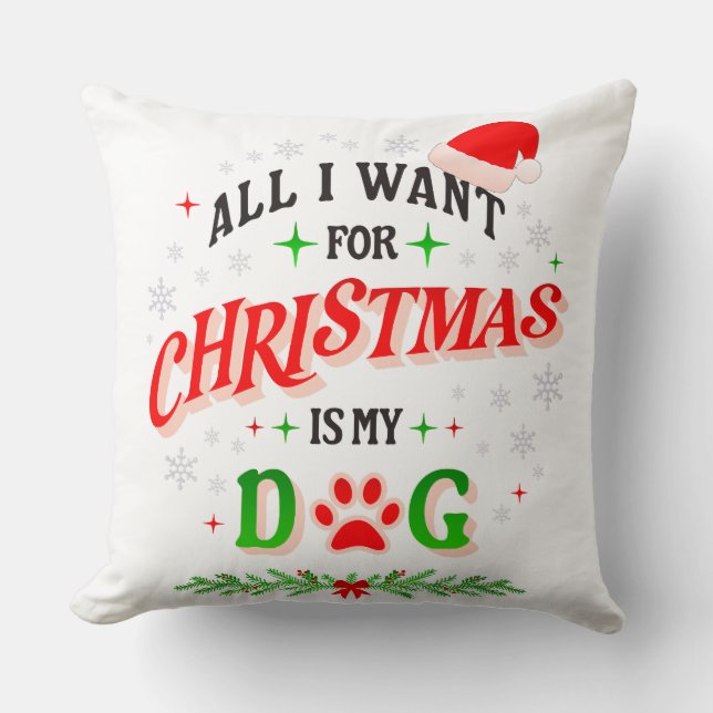 All I Want for Christmas Is My Dog • Cute Holiday  Kissen (Vorderseite)