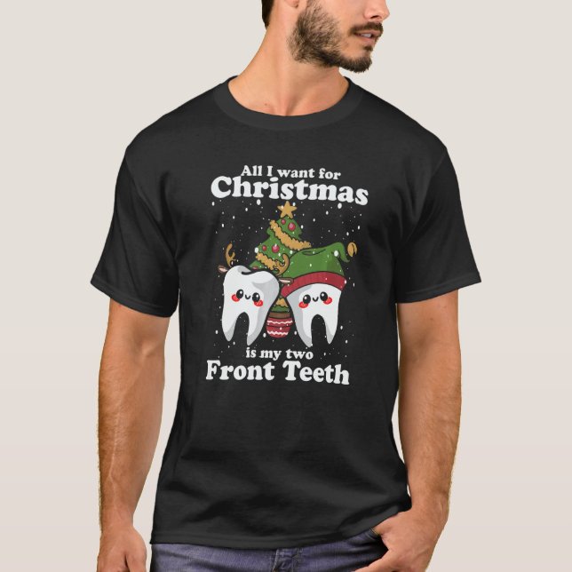 All I want for Christmas is My Two Front Teeth  De T-Shirt (Vorderseite)
