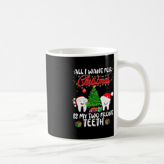 All I want for Christmas is My Two Front Teeth Fun Kaffeetasse (Rechts)