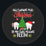 All I want for Christmas is My Two Front Teeth Fun Runder Aufkleber<br><div class="desc">All I want for Christmas is My Two Front Teeth Fun</div>