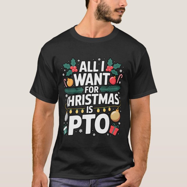All I Want For Christmas Is Pto Funny Christmas  T-Shirt (Vorderseite)