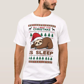 All I Want For Christmas Is Sleep - Funny Xmas Slo T-Shirt