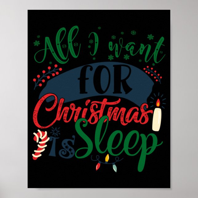 All I Want For Christmas Is Sleep Sarcastic Funny  Poster (Vorne)