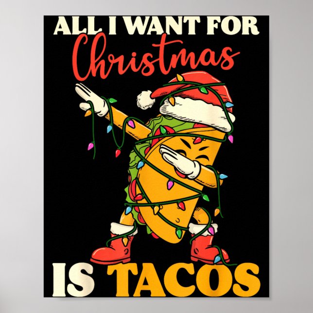 All I Want For Christmas Is Tacos Funny Dabbing Me Poster (Vorne)