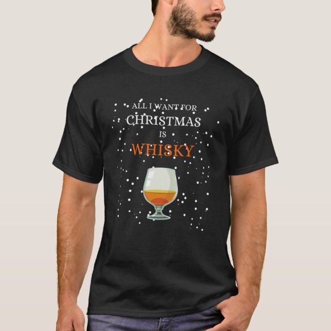 All I want for Christmas is Whisky Single Malt Sco T-Shirt (Vorderseite)