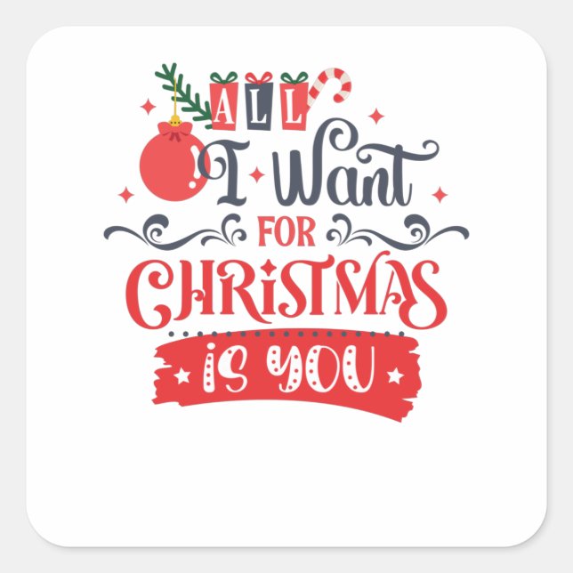 All I Want for Christmas is You Quadratischer Aufkleber (Vorderseite)