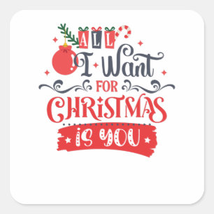 All I Want for Christmas is You Quadratischer Aufkleber