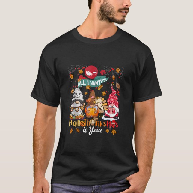 All I want For Hallothanksmas is you Gnomes Christ T-Shirt (Vorderseite)
