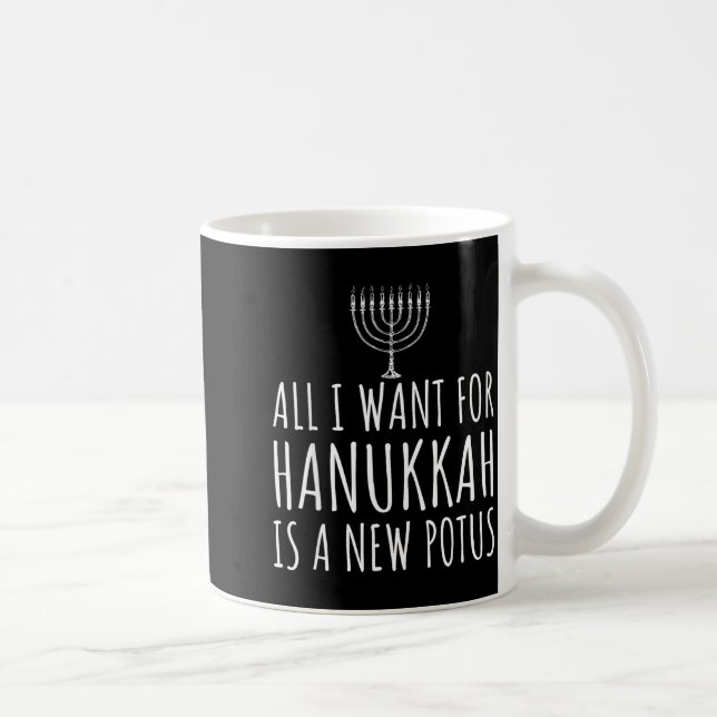 All I Want For Hanukkah Is A New Tus Funny Trump  Kaffeetasse (Rechts)