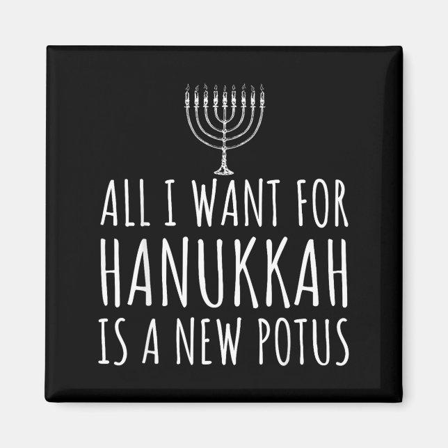 All I Want For Hanukkah Is A New Tus Funny Trump  Magnet (Vorne)