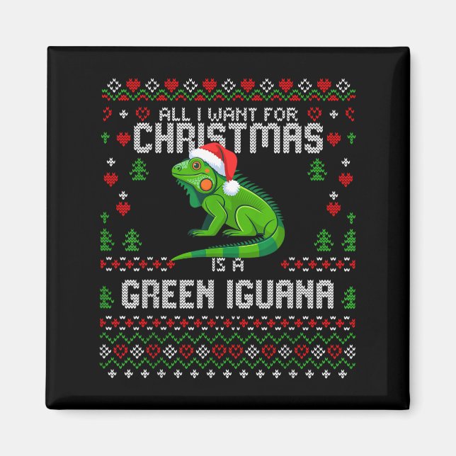 All I Want Green Iguana Lizard Christmas Ugly Xmas Magnet (Vorne)