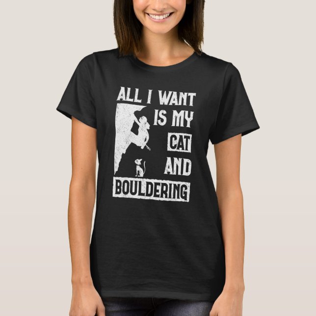 All I Want Is Cat And Bouldering Boulderer T-Shirt (Vorderseite)