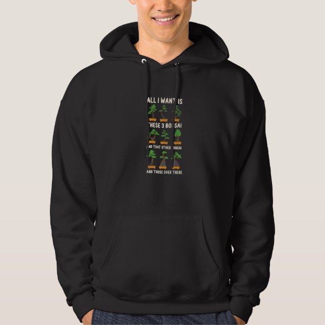All I Want Is These 3 Bonsai Small Tree Bonsai   Hoodie (Vorderseite)