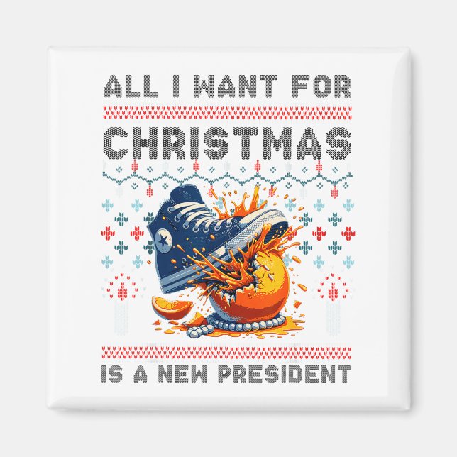 All I Want This Christmas Is A New President  Magnet (Vorne)