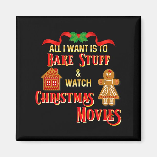 All I Want To Do Is Watch Christmas Movies And Bak Magnet (Vorne)