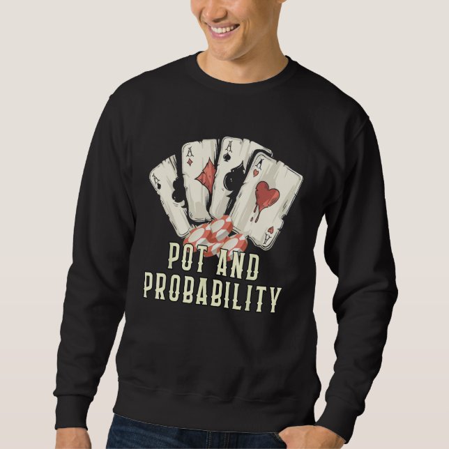 All In I Mean I Do Poker Casino Card Game Gambling Sweatshirt (Vorderseite)