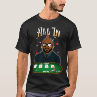 ALL IN T-Shirt