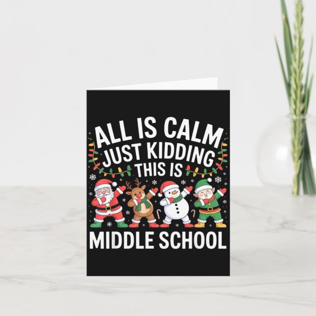 All Is Calm Fun Xmas Middle School Christmas Seaso Karte (Vorderseite)