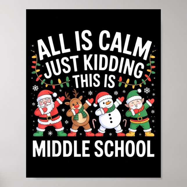 All Is Calm Fun Xmas Middle School Christmas Seaso Poster (Vorne)