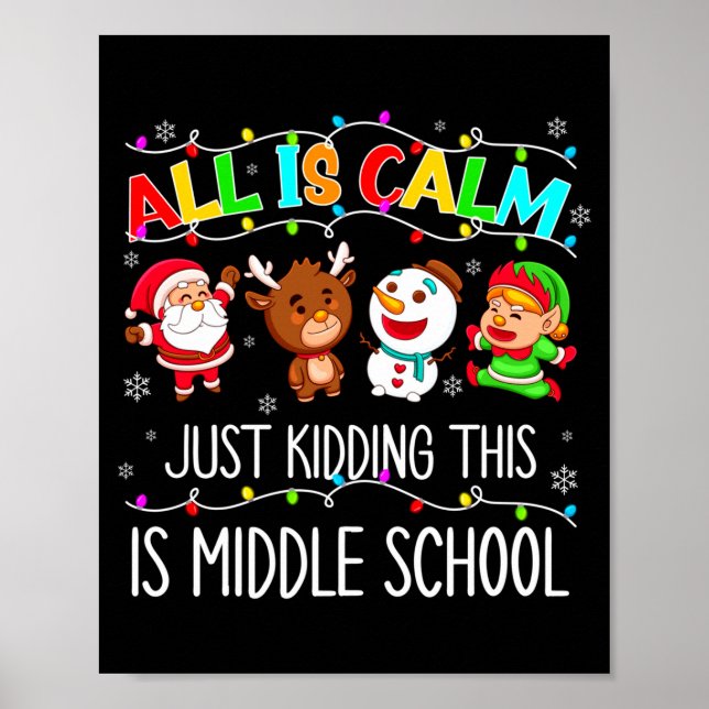 All Is Calm Fun Xmas Middle School Christmas Seaso Poster (Vorne)
