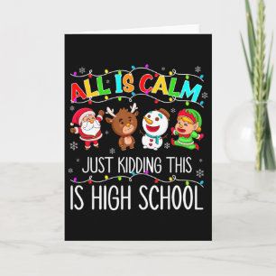 All Is Calm Funny Xmas High School Weihnachtszeit Karte