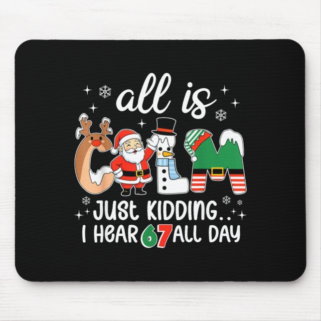 All Is Calm Just Kidding I Hear 67 All Day Teacher Mousepad (Vorne)