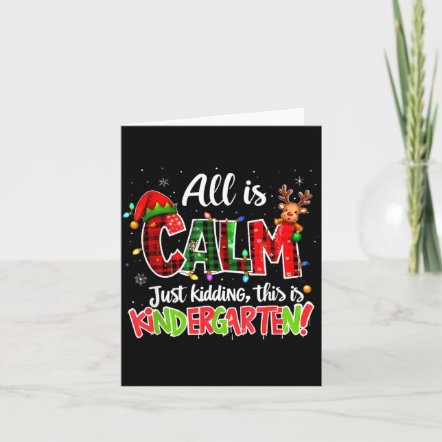 All Is Calm Just Kidding Kindergarten Christmas Te Karte (Vorderseite)