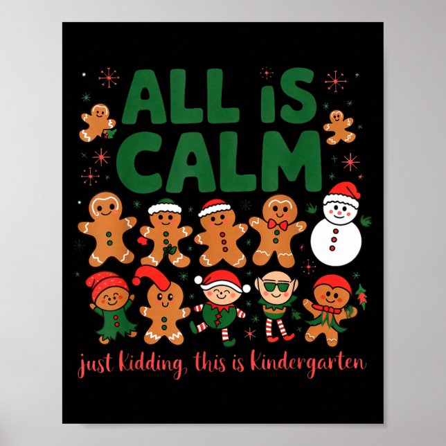 All Is Calm Just Kidding Kindergarten Christmas Te Poster (Vorne)