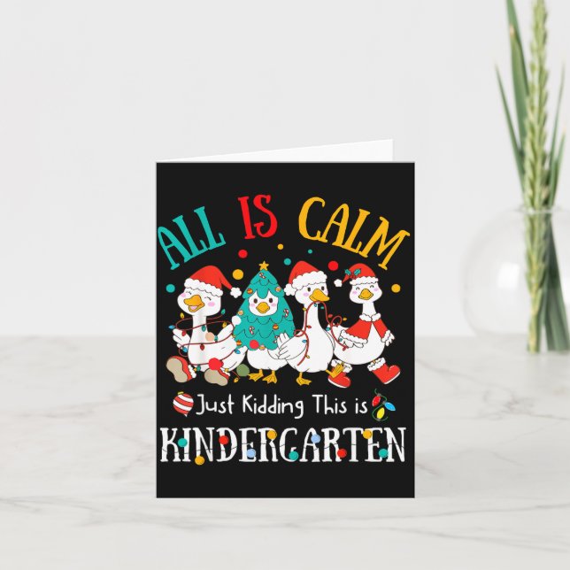 All Is Calm Just Kidding This Is Kindergarten Chri Karte (Vorderseite)