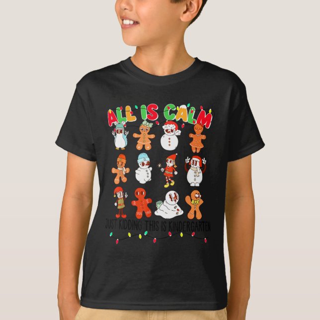 All Is Calm Just Kidding This Is Kindergarten Chri T-Shirt (Vorderseite)