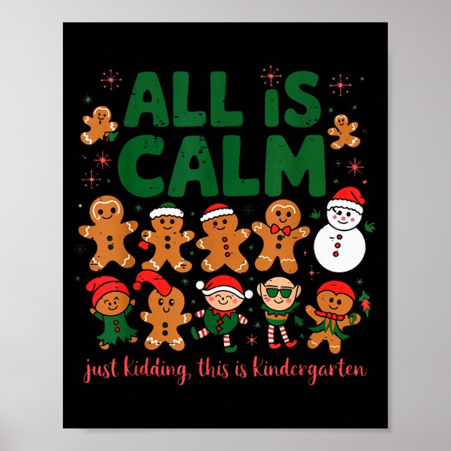 All Is Calm Just Kidding This Is Kindergarten Ging Poster (Vorne)