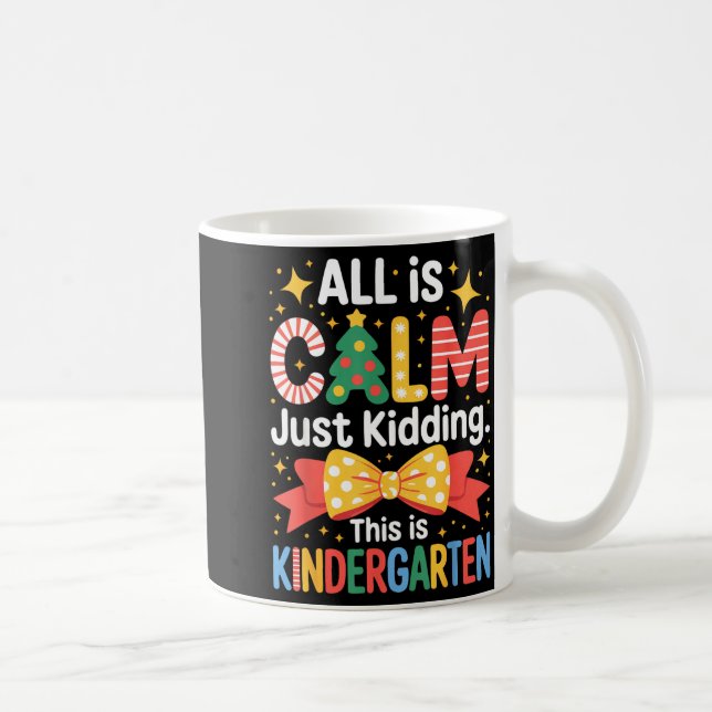 All Is Calm Just Kidding This Is Kindergarten Kids Kaffeetasse (Rechts)