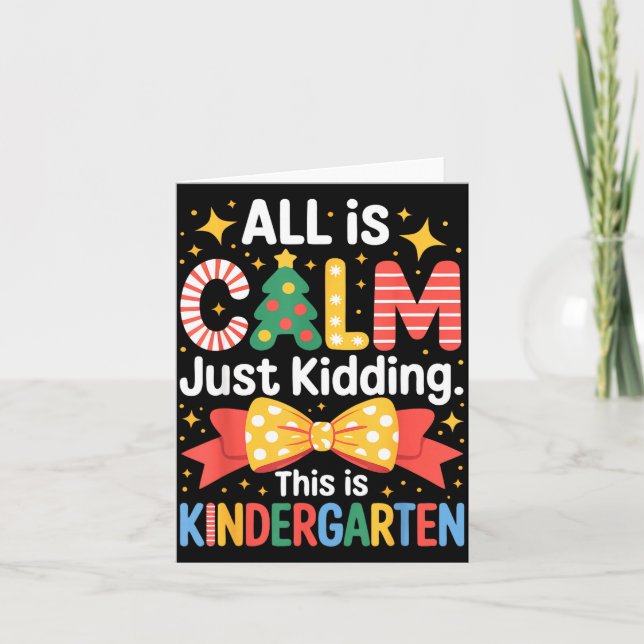 All Is Calm Just Kidding This Is Kindergarten Kids Karte (Vorderseite)