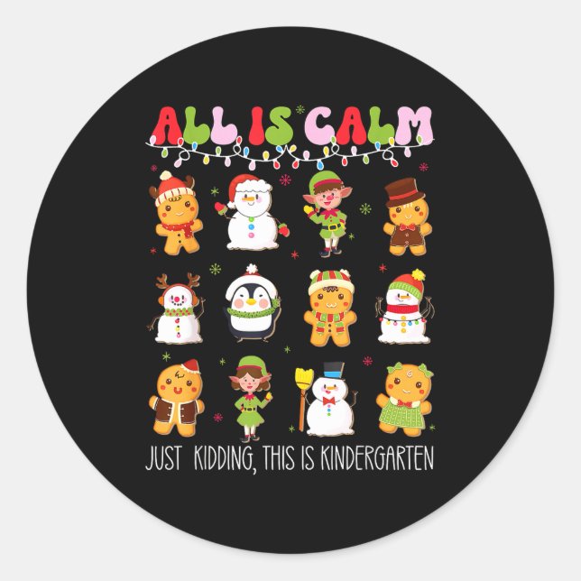All Is Calm Kindergarten Teacher Christmas Teach M Runder Aufkleber (Vorderseite)