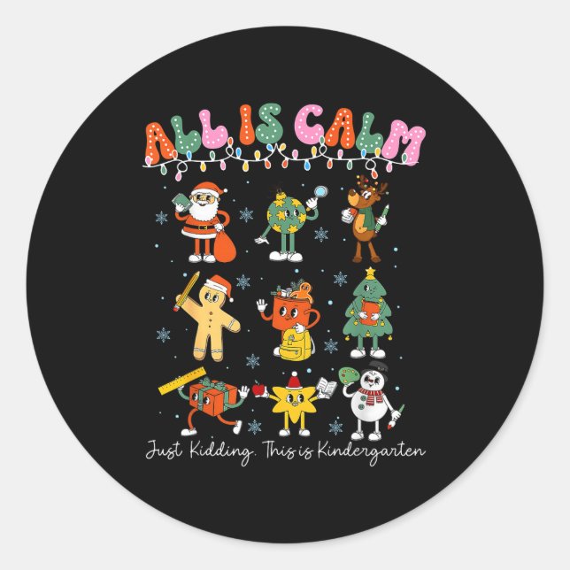 All Is Calm Kindergarten Teacher Christmas Teach M Runder Aufkleber (Vorderseite)
