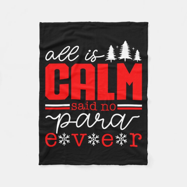 All Is Calm Said No Para Ever Paraprofessional Chr Fleecedecke (Vorderseite)