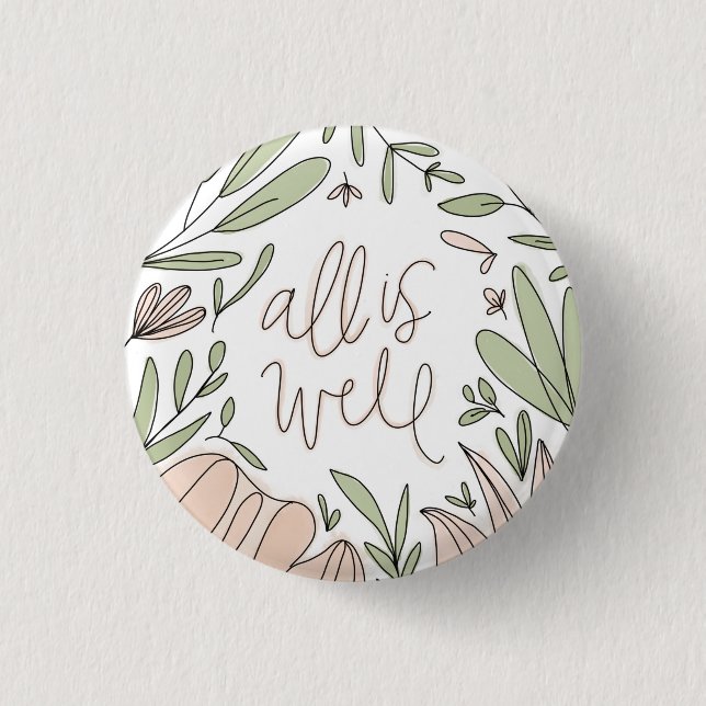 All is Well Floral Button (Vorderseite)