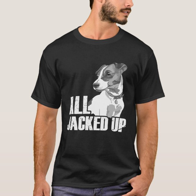 All Jacked Up Jack Russell Terrier JRT Lover Appa T-Shirt (Vorderseite)
