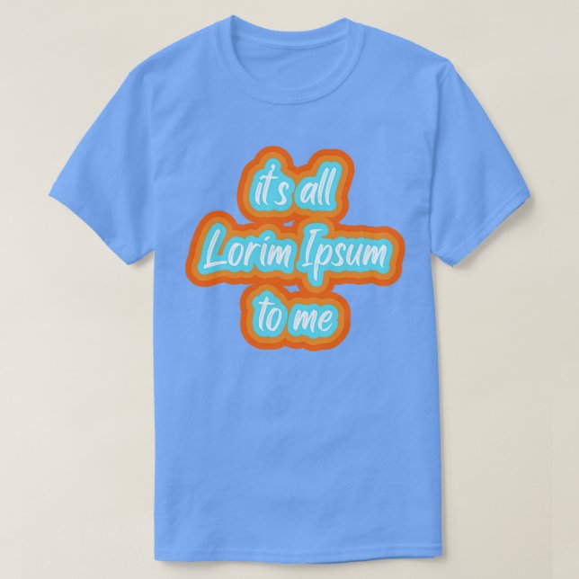 all lorim Ipsum für mich 1 T-Shirt (Design vorne)
