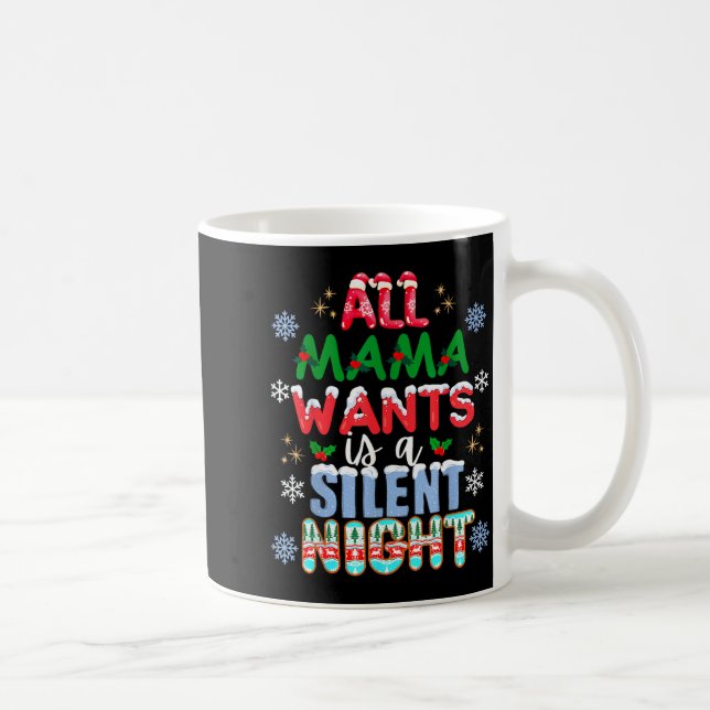 All Mama Wants Is A Silent Night Funny Mom Christm Kaffeetasse (Rechts)