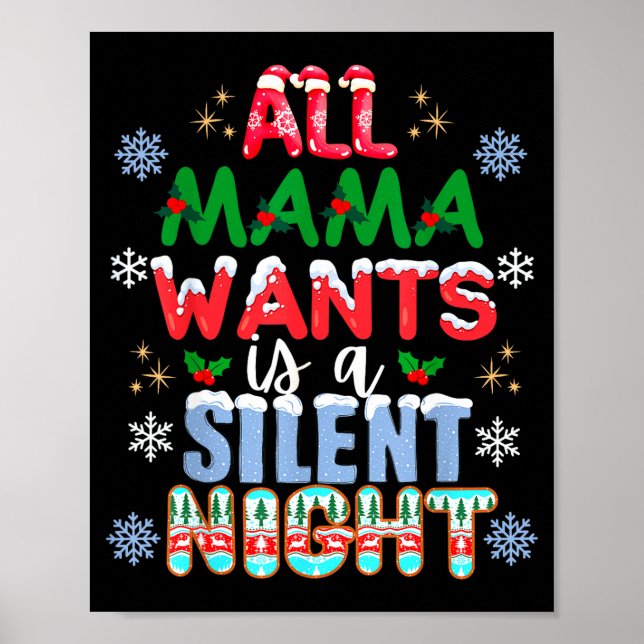 All Mama Wants Is A Silent Night Funny Mom Christm Poster (Vorne)