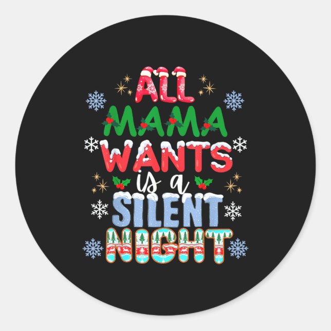 All Mama Wants Is A Silent Night Funny Mom Christm Runder Aufkleber (Vorderseite)